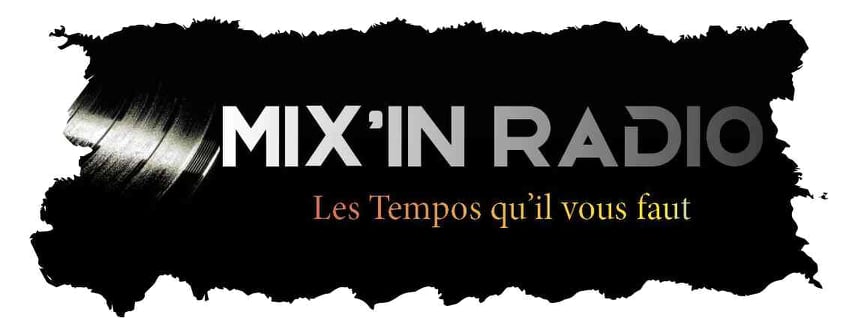 Mix’in radio les tempos qu’il vous faut ” la radio mix